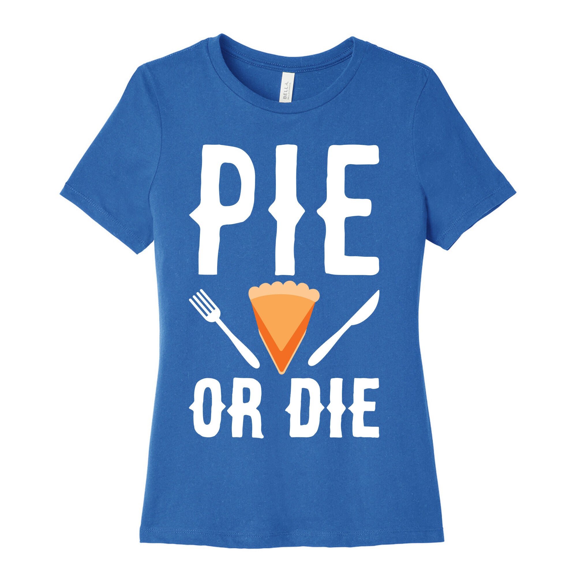 Pie or Die Women's Cotton Tee